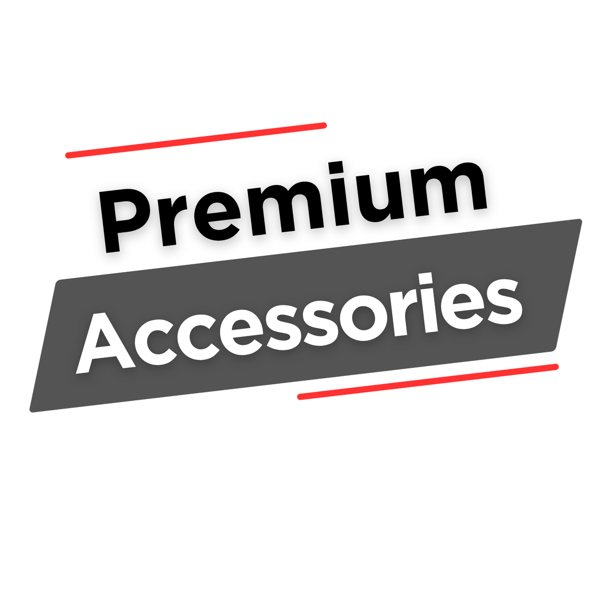 Premium Accessories